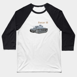 Panzer III German WW2 Battle Tank Baseball T-Shirt